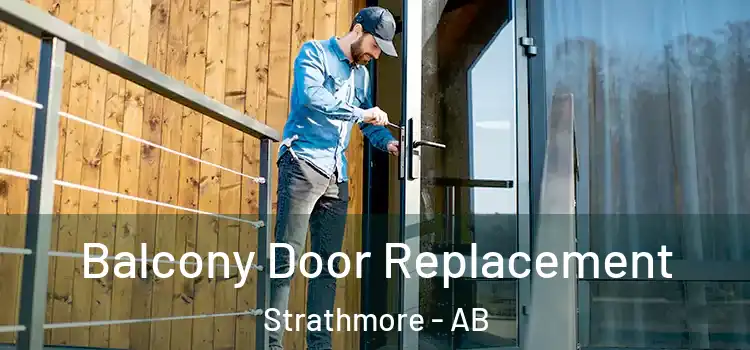  Balcony Door Replacement Strathmore - AB