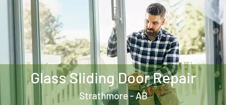 Glass Sliding Door Repair Strathmore - AB