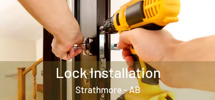 Lock Installation Strathmore - AB